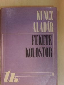 Kuncz Aladár - Fekete kolostor [antikvár]