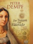 Peter Dempf - Der Traum von Eldorado [antikvár]