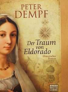 Peter Dempf - Der Traum von Eldorado [antikvár]