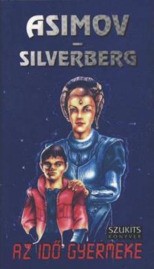 Isaac Asimov, Robert Silverberg - Az idő gyermeke [antikvár]
