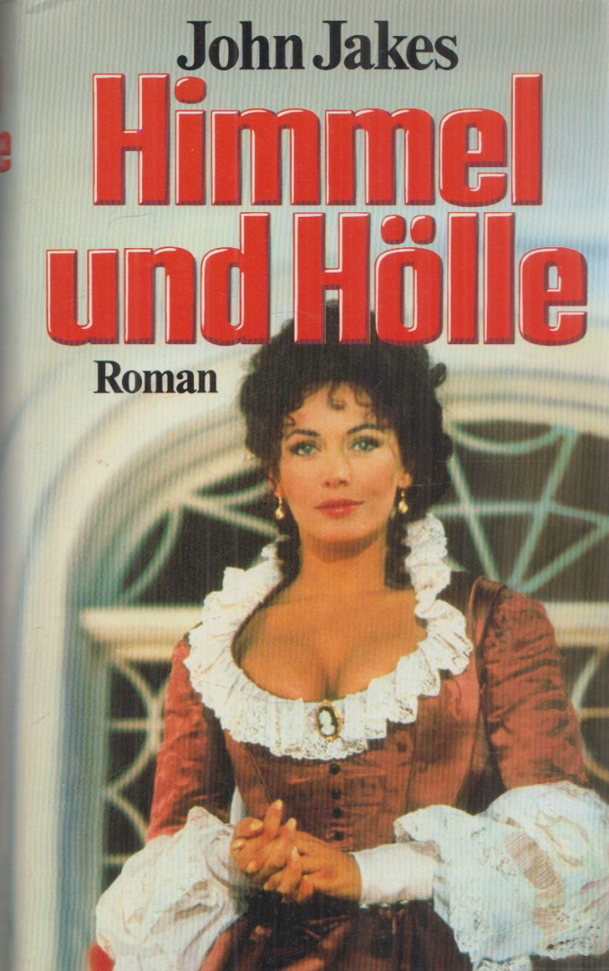 John Jakes - Himmel und Hölle [antikvár]