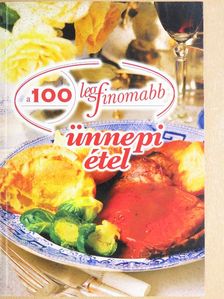 Cserős Irén - A 100 legfinomabb ünnepi étel [antikvár]