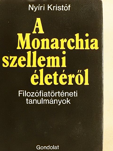 Nyíri Kristóf - A Monarchia szellemi életéről [antikvár]