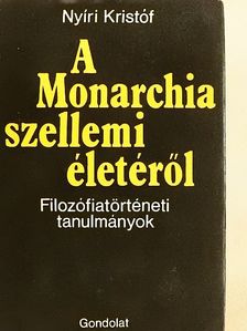 Nyíri Kristóf - A Monarchia szellemi életéről [antikvár]