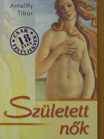 Antalffy Tibor - Született nők [antikvár]