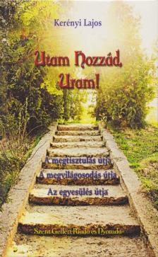 Kerényi Lajos - Utam hozzád, Uram! [antikvár]