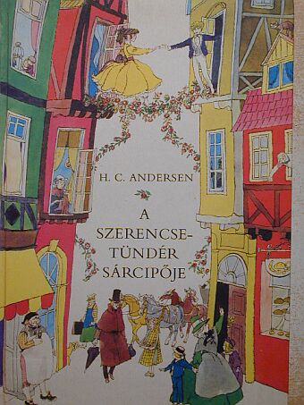 H. C. Andersen - A szerencsetündér sárcipője [antikvár]