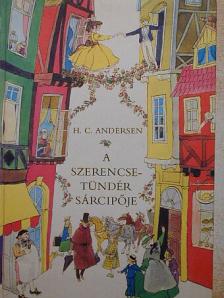 H. C. Andersen - A szerencsetündér sárcipője [antikvár]