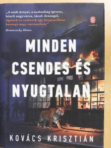 Kovács Krisztián - Minden csendes és nyugtalan [antikvár]