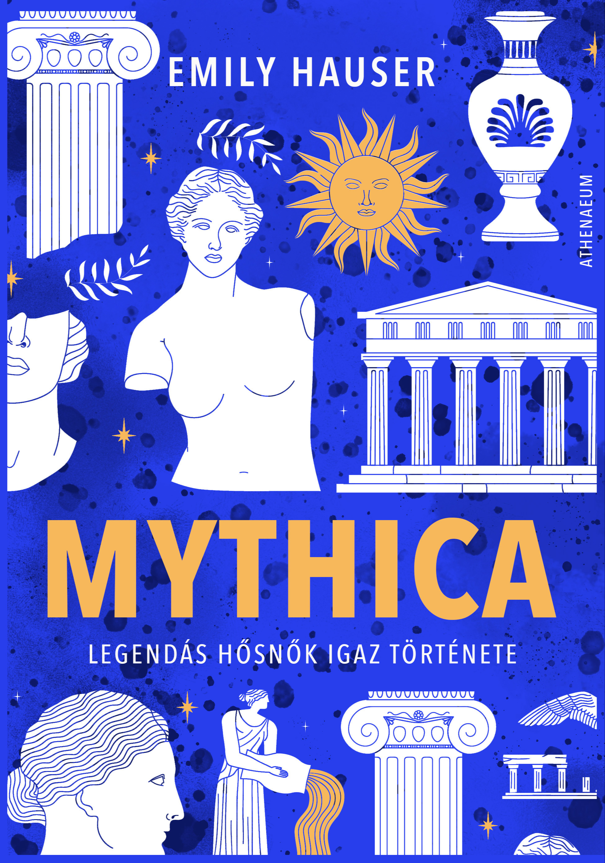 Emily Hauser - Mythica - Legendás hősnők igaz története [eKönyv: epub, mobi]