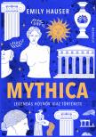 Emily Hauser - Mythica - Legendás hősnők igaz története [eKönyv: epub, mobi]