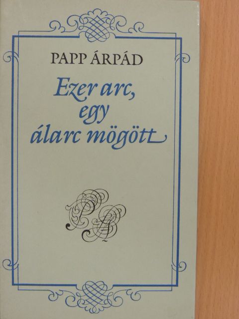 Achilleasz Piljotisz - Ezer arc, egy álarc mögött [antikvár]