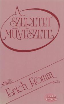 Erich Fromm - A szeretet művészete [antikvár]