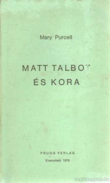 Purcell, Mary - Matt Talbot és kora [antikvár]