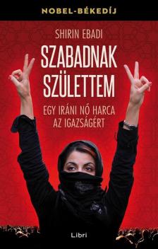 Shirin Ebadi - Szabadnak születtem [antikvár]