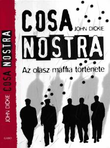 John Dickie - Cosa Nostra [antikvár]