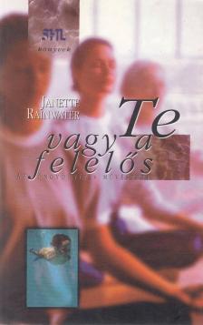 Janette Rainwater - Te vagy a felelős [antikvár]
