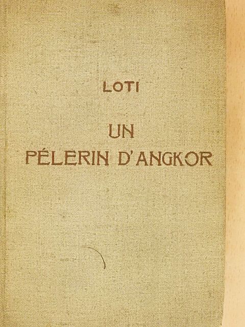 Pierre Loti - Un pélerin d'Angkor [antikvár]