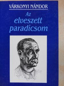Várkonyi Nándor - Az elveszett paradicsom [antikvár]