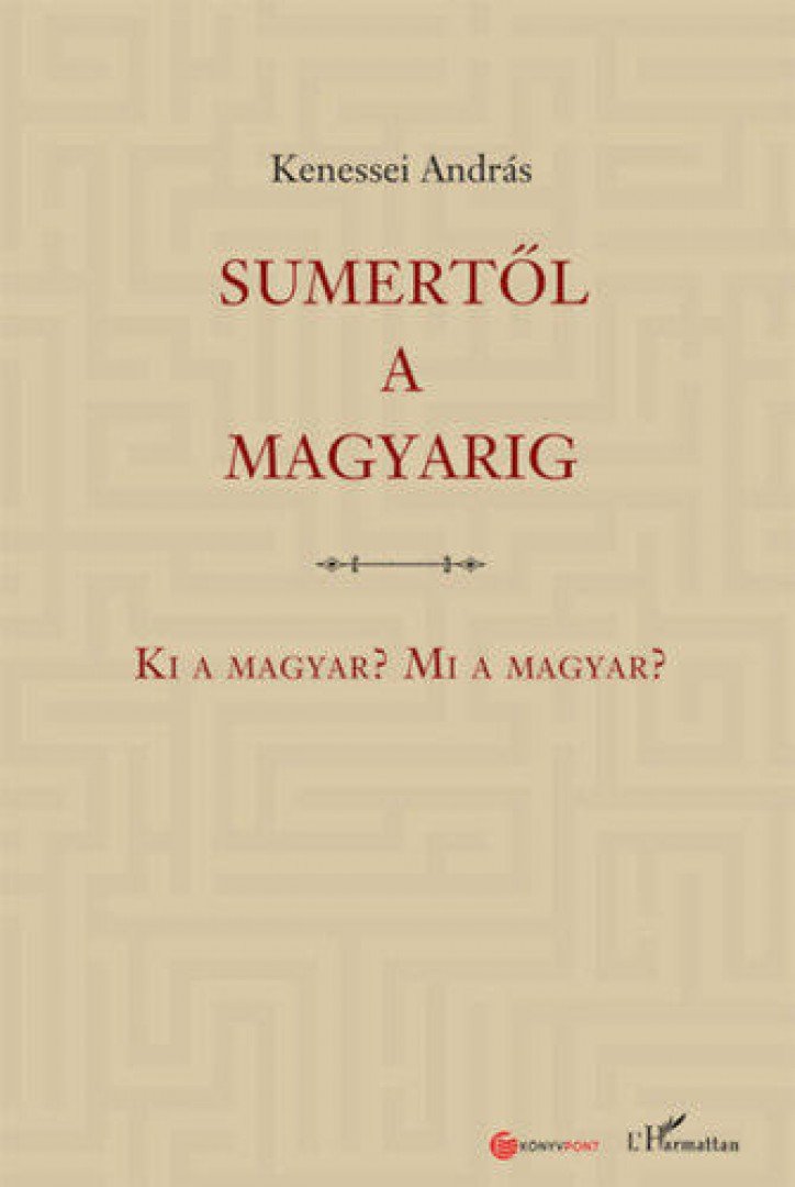 Kenessei András - Sumertől a magyarig [antikvár]