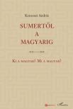 Kenessei András - Sumertől a magyarig [antikvár]
