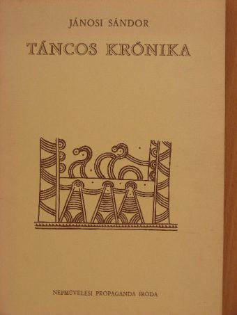 Jánosi Sándor - Táncos krónika [antikvár]