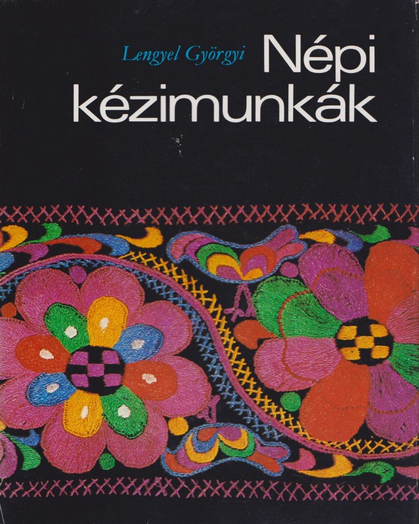 LENGYEL GYÖRGYI - Népi kézimunkák [antikvár]