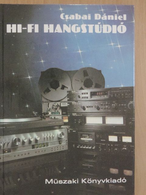 Csabai Dániel - Hi-Fi hangstúdió [antikvár]