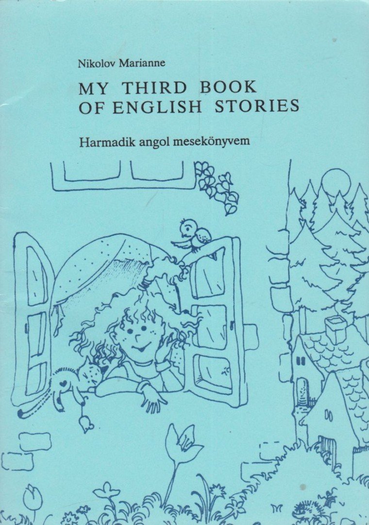 NIKOLOV MARIANNE - My Third Book of English Stories [antikvár]