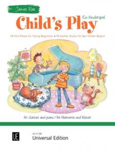 RAE, JAMES - CHILD'S PLAY (EIN KINDERSPIEL) 18 FIRS PIECES FOR YOUNG BEGINNERS FOR CLARINET AND PIANO