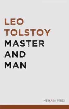 Louise Maude Leo Tolstoy, - Master and Man [eKönyv: epub, mobi]