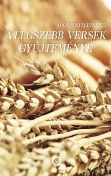 Erzsébet Adorjányi - A legszebb versek gyűjteménye [eKönyv: epub, mobi]