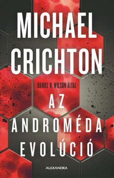 Michael Crichton Wilson Daniel H., - Az Androméda evolúció [eKönyv: epub, mobi]