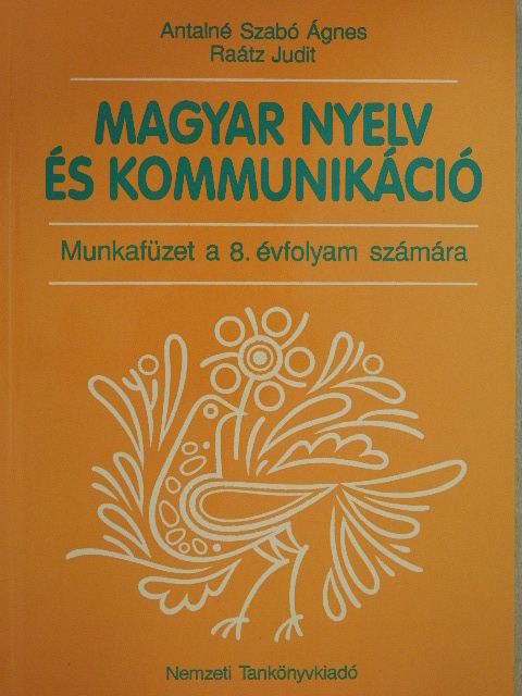 Antalné Dr. Szabó Ágnes - Magyar nyelv és kommunikáció - Munkafüzet a 8. évfolyam számára [antikvár]