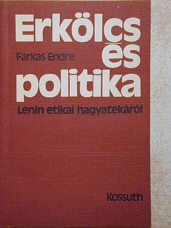 Farkas Endre - Erkölcs és politika [antikvár]