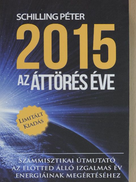 Schilling Péter - 2015 az áttörés éve [antikvár]