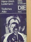 Hans-Ulrich Lüdemann - Tödliches Alibi [antikvár]