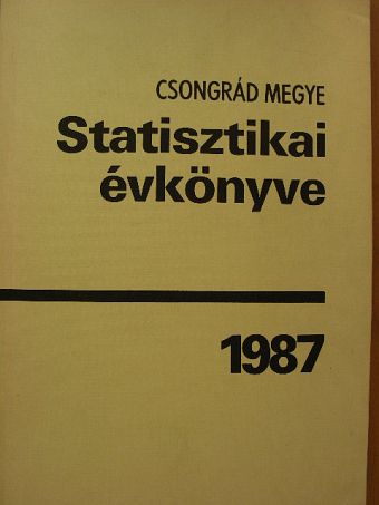 Csongrád megye statisztikai évkönyve 1987 [antikvár]