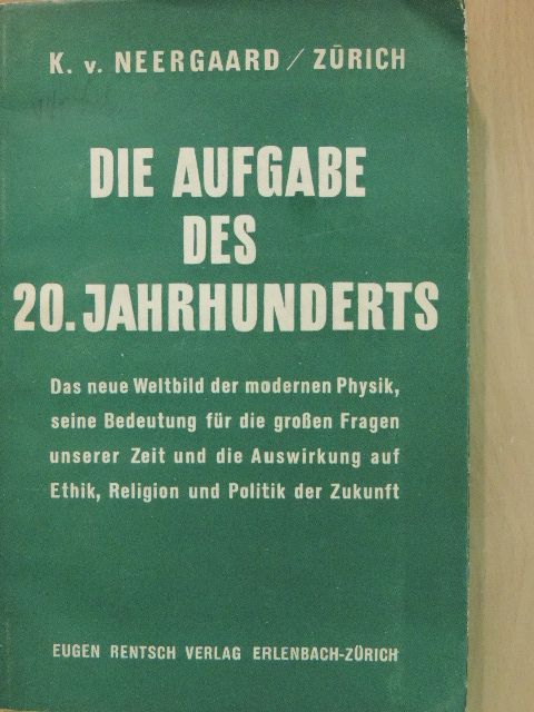 K. v. Neergaard - Die aufgabe des 20. Jahrhunderts [antikvár]