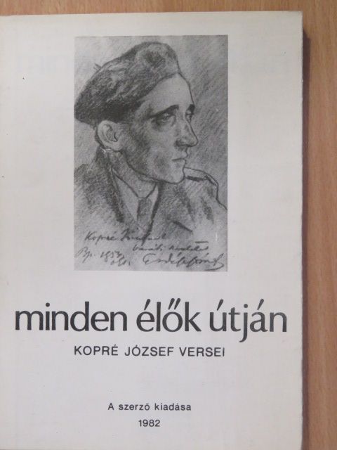 Kopré József - Minden élők útján (dedikált, számozott példány) [antikvár]