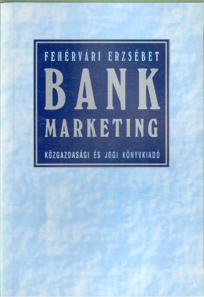 Fehérvári Erzsébet - Bankmarketing [antikvár]