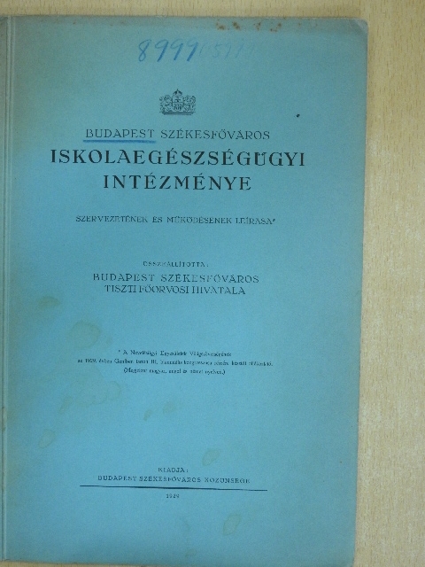Budapest Székesfőváros Iskolaegészségügyi Intézménye szervezetének és működésének leírása [antikvár]