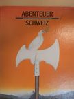 Georges-André Chevallaz - Abenteuer Schweiz [antikvár]