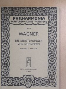 Richard Wagner - Die Meistersinger von Nürnberg/The Mastersingers of Nuremberg [antikvár]