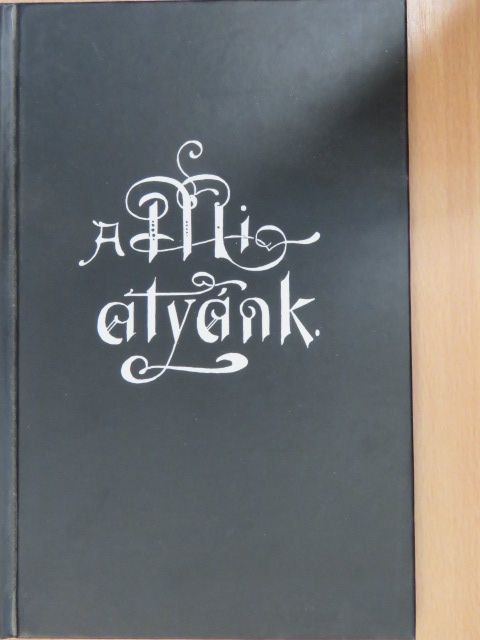 Szász Béla - A mi atyánk képekkel [antikvár]
