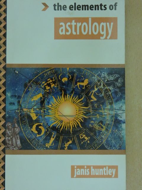 Janis Huntley - The elements of astrology [antikvár]