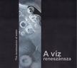 A víz reneszánsza /The renaissance of water [antikvár]