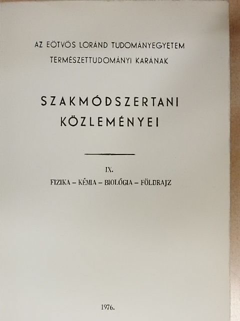 Dr. Balázs Lóránt - Az Eötvös Loránd Tudományegyetem Természettudományi Karának szakmódszertani közleményei IX. [antikvár]