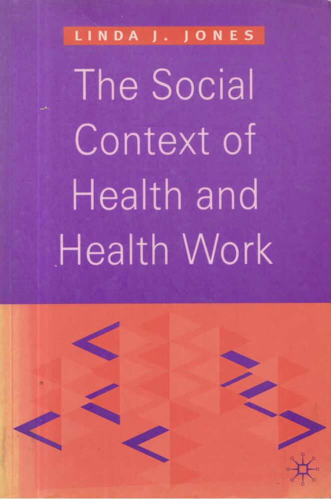 Linda J. Jones - The Social Context of Health and Health Work [antikvár]