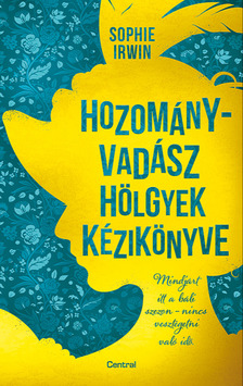 IRWIN, SOPHIE - Hozományvadász hölgyek kézikönyve [eKönyv: epub, mobi]